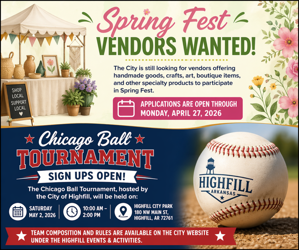 Colorful promotional flyer for the City of Highfill featuring two community events. The top section advertises Spring Fest vendor opportunities with a “Vendors Wanted” headline and details seeking handmade goods, crafts, art, boutique items, and specialty products. It notes that vendor applications are open through Monday, April 27, 2026. The bottom section promotes the Chicago Ball Tournament, showing a baseball-themed design with event details including Saturday, May 2, 2026, from 10:00 AM to 2:00 PM at Highfill City Park, 180 NW Main St, Highfill, AR 72761. It also notes that team rules and details are available on the City website under Highfill Events & Activities.