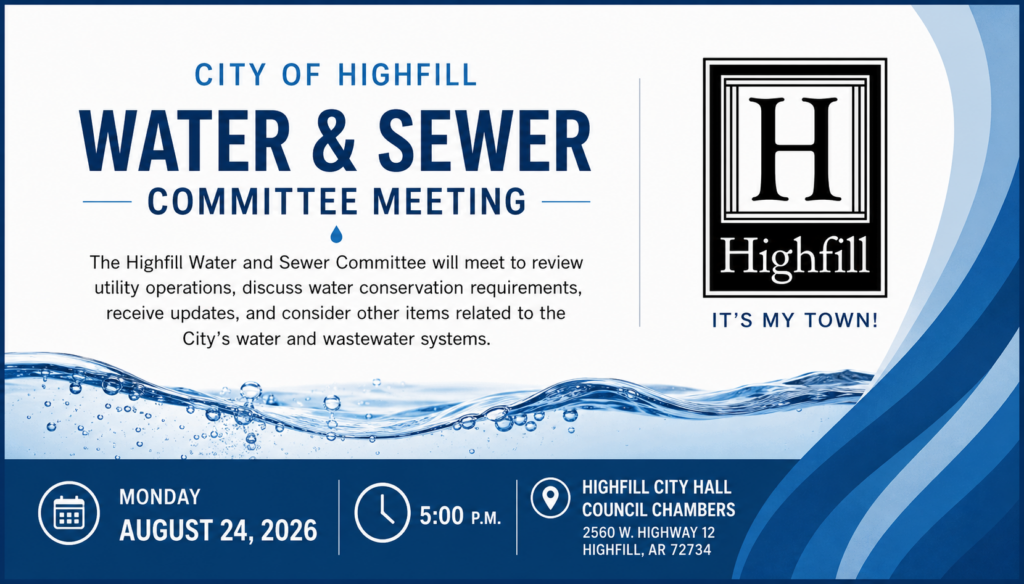 City of Highfill Water & Sewer Committee meeting announcement for Monday, August 24, 2026, at 5:00 p.m. at Highfill City Hall Council Chambers, featuring the City of Highfill logo and blue water-themed graphics.